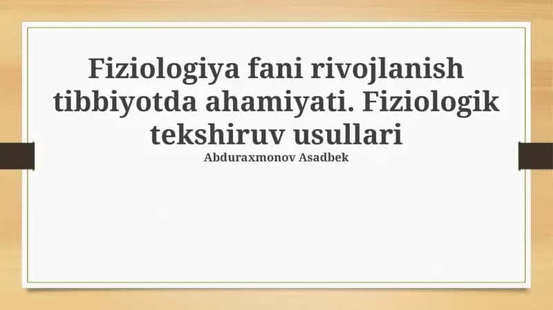 Fiziologiya fani rivojlanish tibbiyotda ahamiyati 1