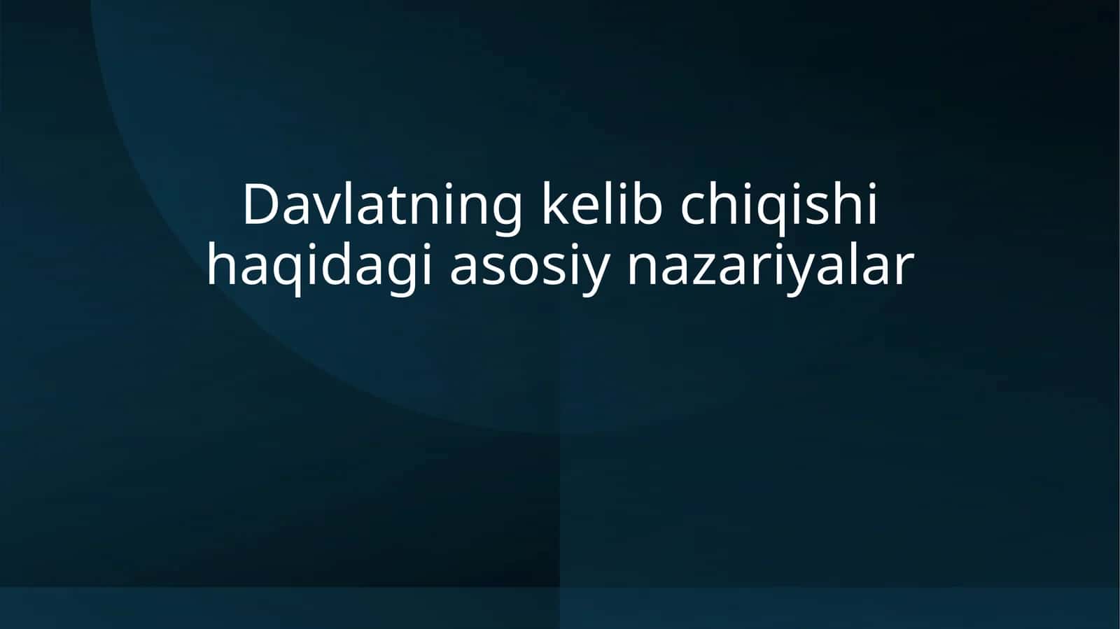 Davlatning kelib chiqishi haqidagi asosiy nazariyalar 1