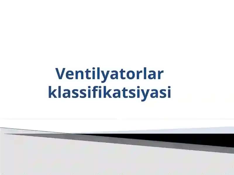 Ventilyatorlarklassifikatsiyasi