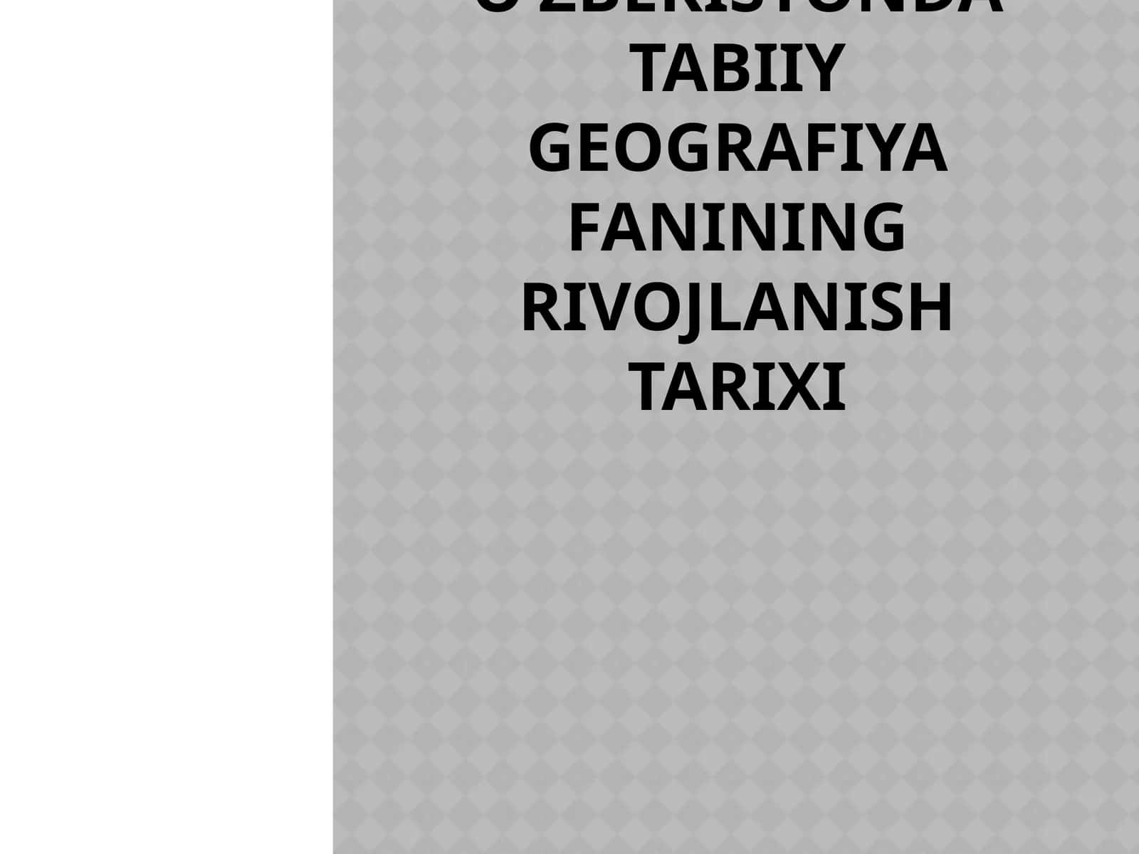 o’ZBEKISTONDATABIIY GEOGRAFIYA FANINING RIVOJLANISH TARIXI 1