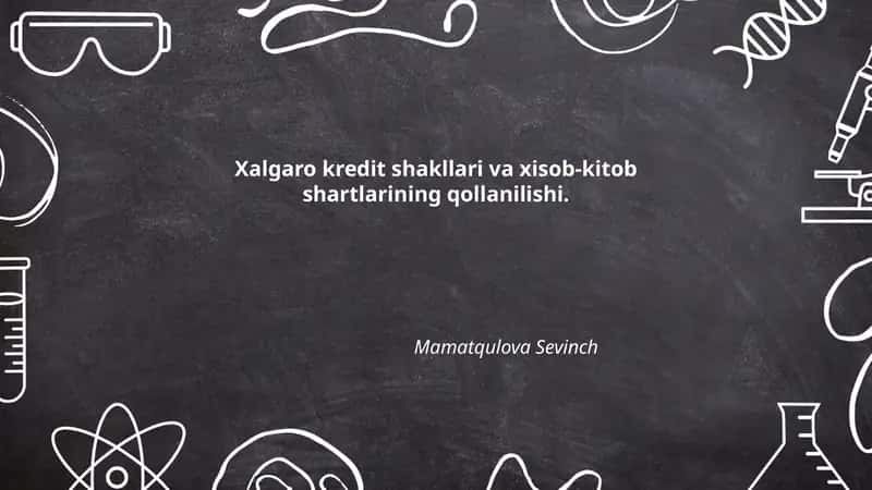 Xalqaro kredit shakllari va xisob-kitob shartlarining qollanilishi 1