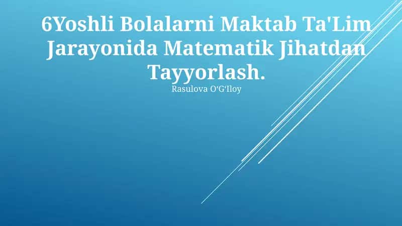 6Yoshli Bolalarni Maktab Ta'Lim Jarayonida Matematik Jihatdan Tayyorlash 1