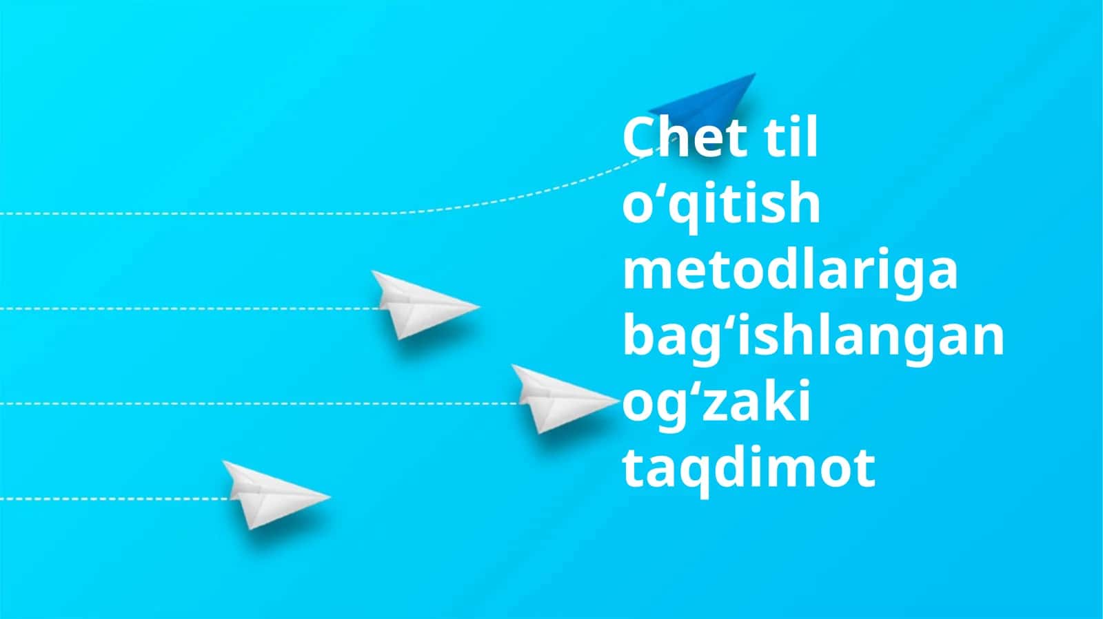 Chet til oʻqitish metodlariga bagʻishlangan ogʻzaki taqdimot 1