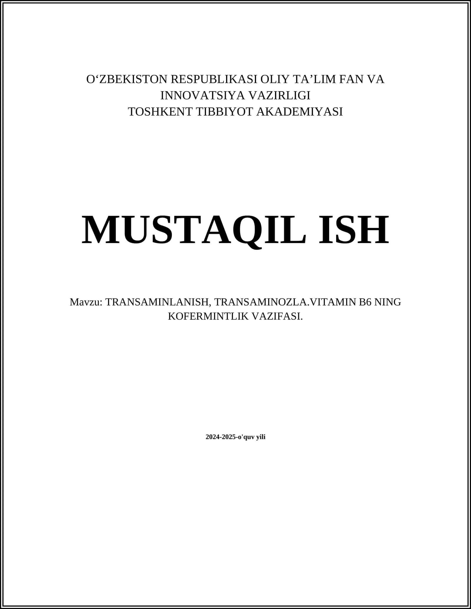 MUSTAQIL ISH Mavzu: TRANSAMINLANISH, TRANSAMINOZLA.VITAMIN B6 NING KOFERMINTLIK VAZIFASI 1