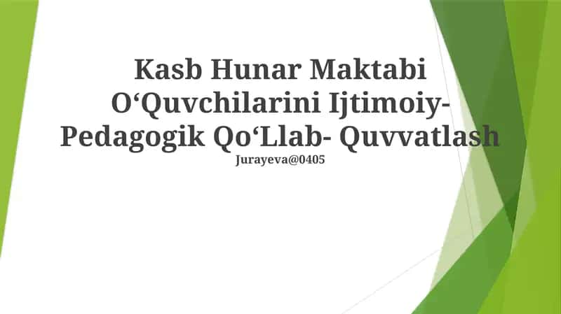 Kasb Hunar Maktabi OʻQuvchilarini Ijtimoiy- Pedagogik QoʻLlab- Quvvatlash 1