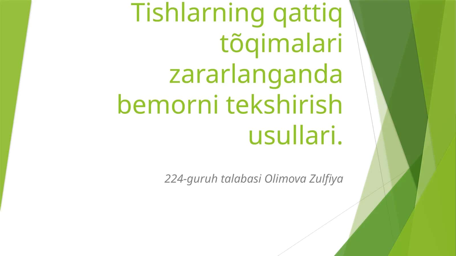Tishlarning qattiq tõqimalari zararlanganda bemorni tekshirish usullari 1