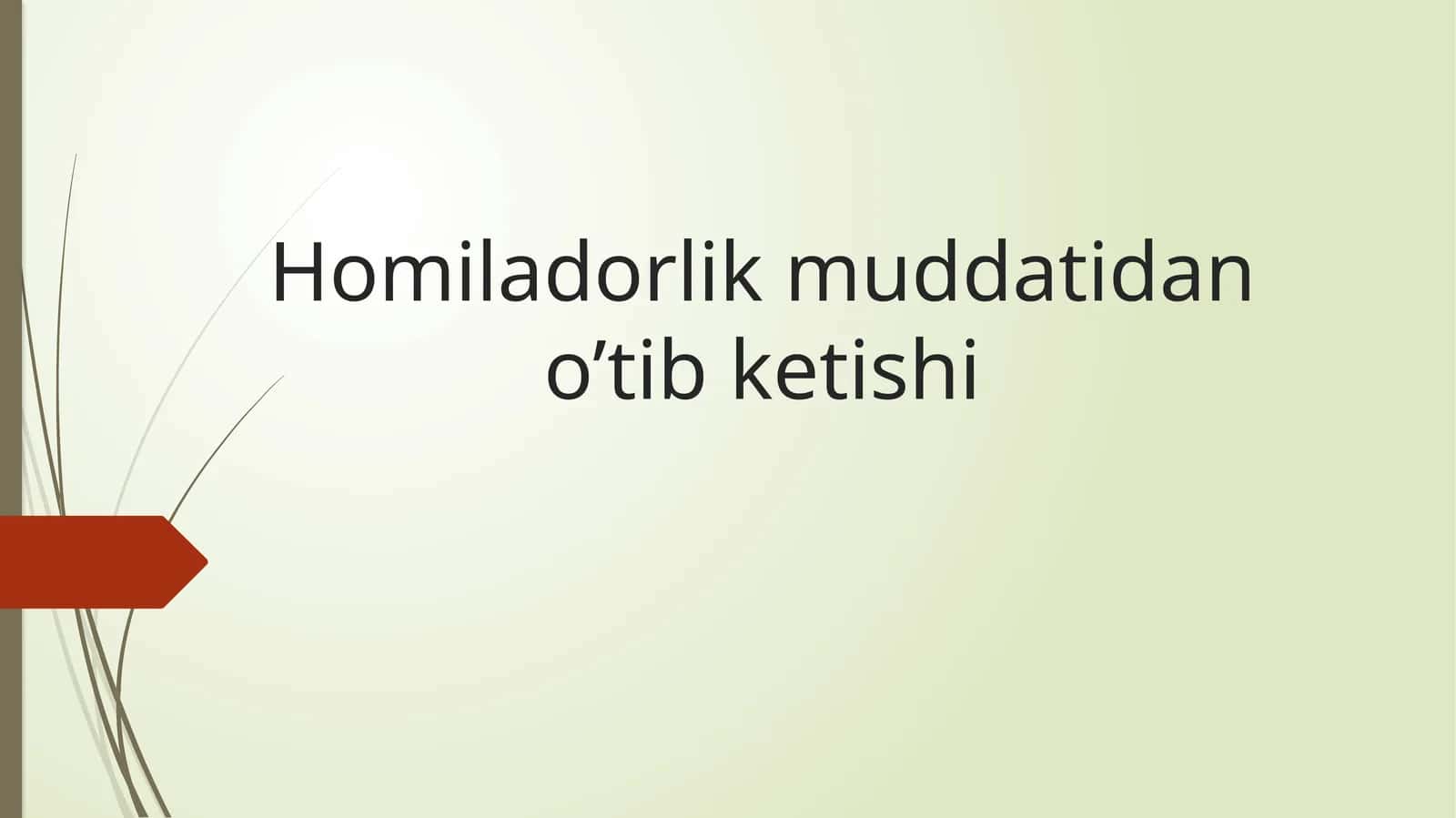 Homiladorlik muddatidan o'tkazishingi 1