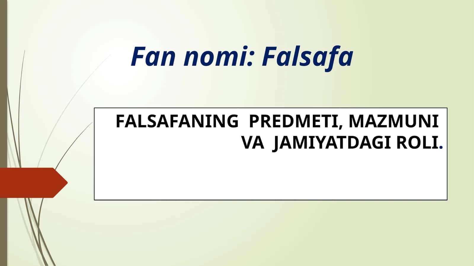 FALSAFANING PREDMETI, MAZMUNI VA JAMIYATDAGI ROLI 1