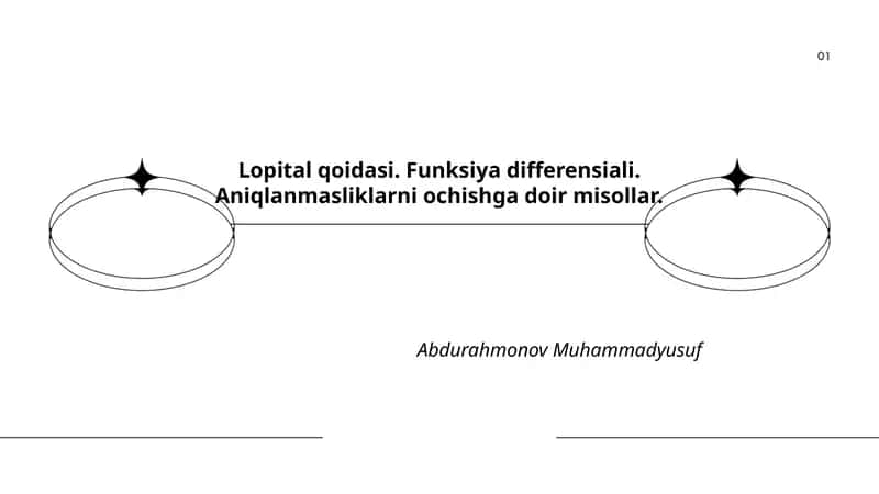 Lopital qoidasi. Funksiya differensiali. Aniqlanmasliklarni ochishga doir misollar. 1