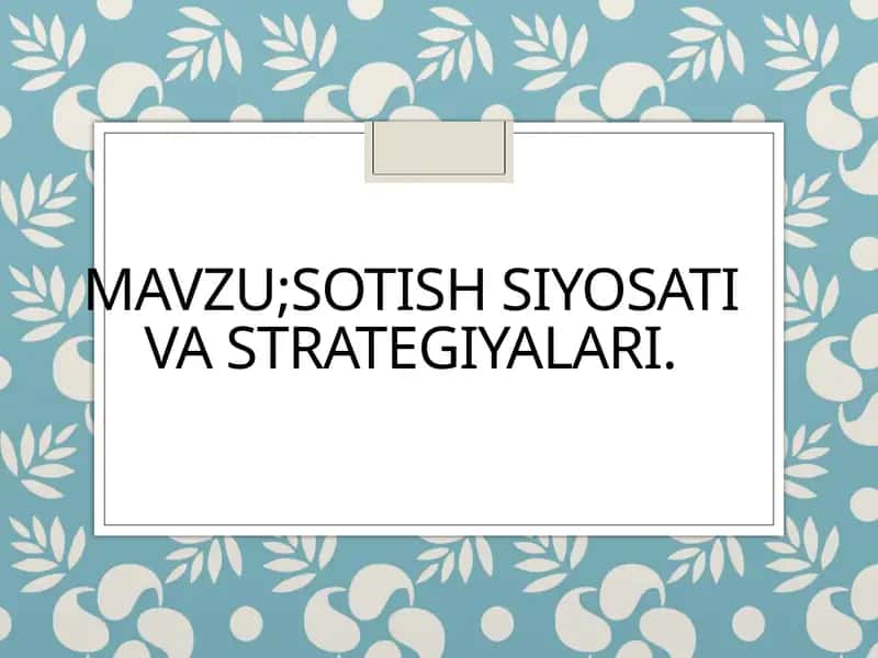 Sotish siyosati va strategiyalari 1