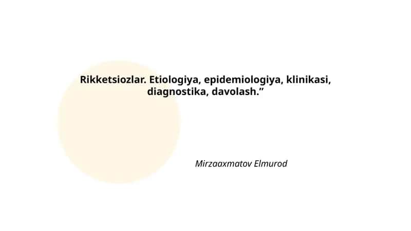 Rikketsiozlar. Etiologiya, epidemiologiya, klinikasi, diagnostika, davolash 1