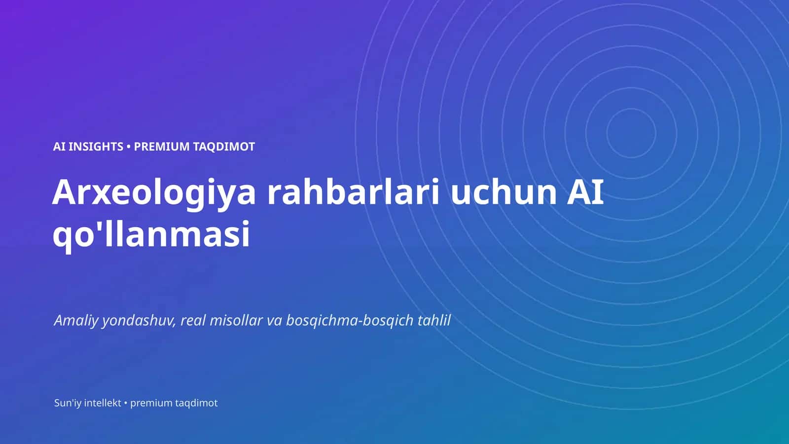 Arxeologiya rahbarlari uchun AI qo'llanmasi 1