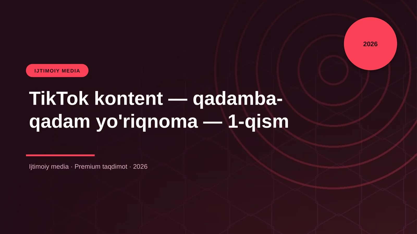 TikTok kontent — qadamba-qadam yo'riqnoma — 1-qism 1