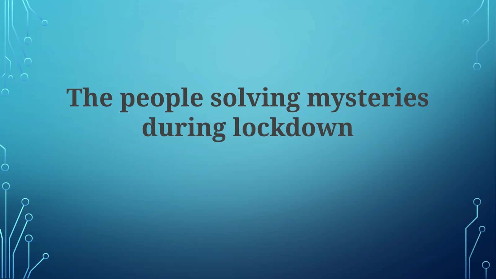 Lockdown's Digital Detectives: The Rise of Online Mystery Solvers 1