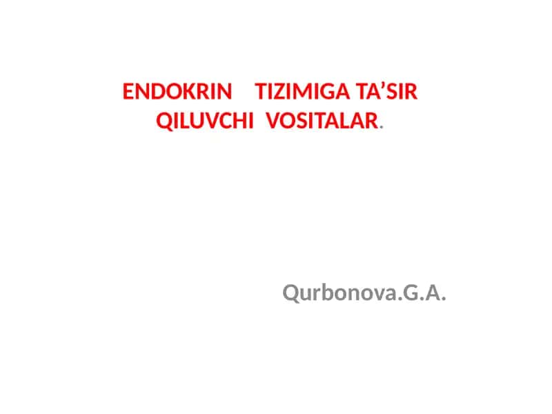 ENDOKRIN TIZIMIGA TA’SIR QILUVCHI VOSITALAR 1