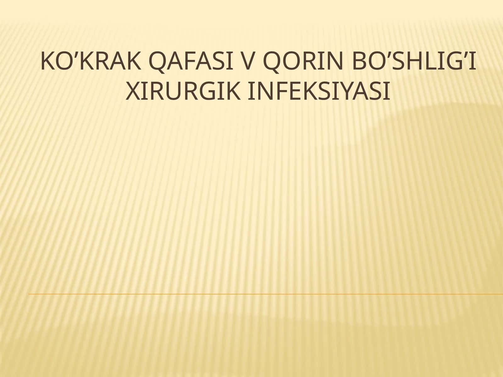 ko’krak qafasi va qorin bo’shlig’i xirurgik infeksiyasi 1