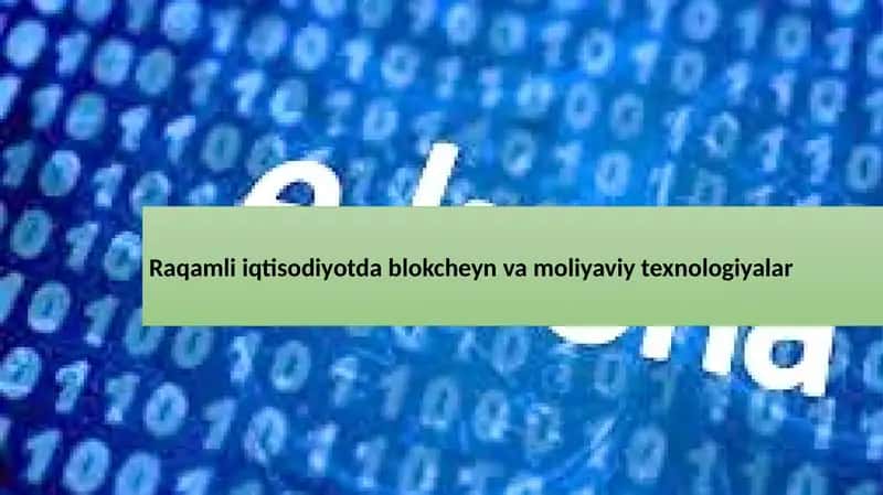 Raqamli iqtisodiyotda blokcheyn va moliyaviy texnologiyalar 1