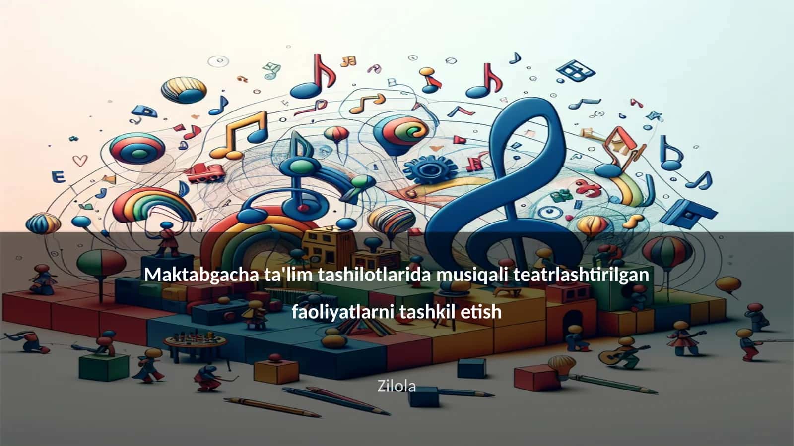 Maktabgacha ta'limdagi musiqali teatrlashtirilgan faoliyatlarni tashkil etish 1