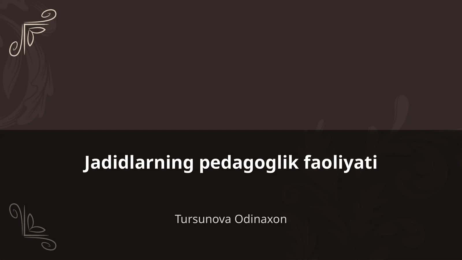 Jadidlarning pedagoglik faoliyati 1