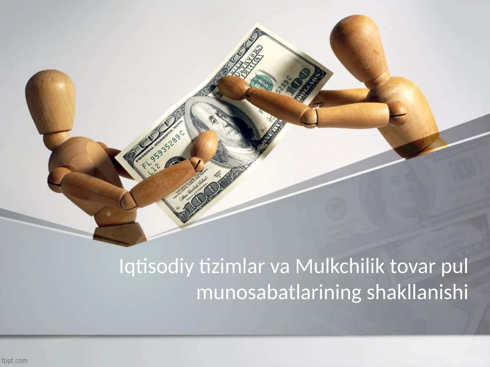 Iqtisodiy tizimlar va Mulkchilik tovar pul munosabatlarining shakllanishi 1