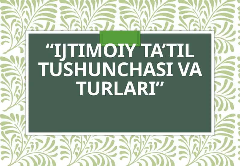 Ijtimoiy ta' til tushunchasi va turlari 1