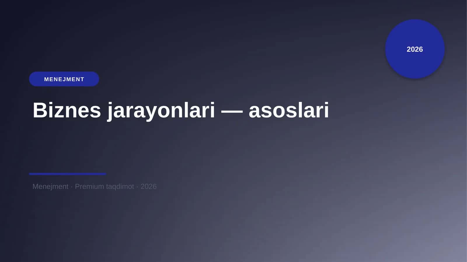 MENEJMENT Biznes jarayonlari — asoslari 1