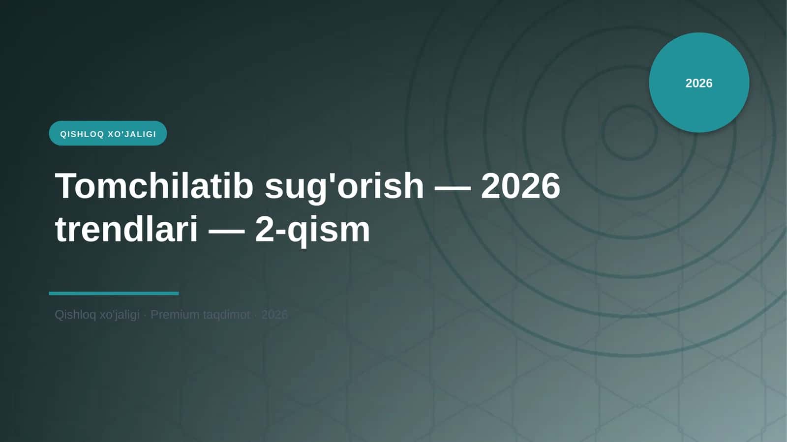 Tomchilatib sug'orish — 2026 trendlari — 2-qism 1