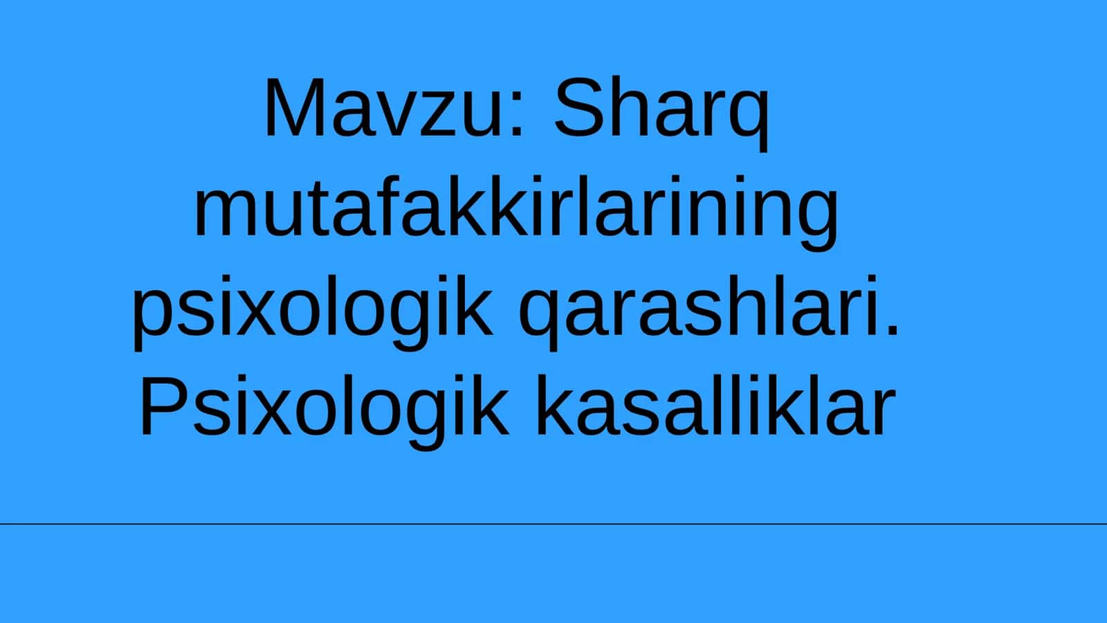 Sharq mutafakkirlarining psixologik qarashlari. Psixologik kasalliklar 1