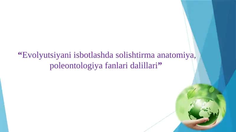 Evolyutsiyani isbotlashda solishtirma anatomiya, poleontologiya fanlari dalillari 1