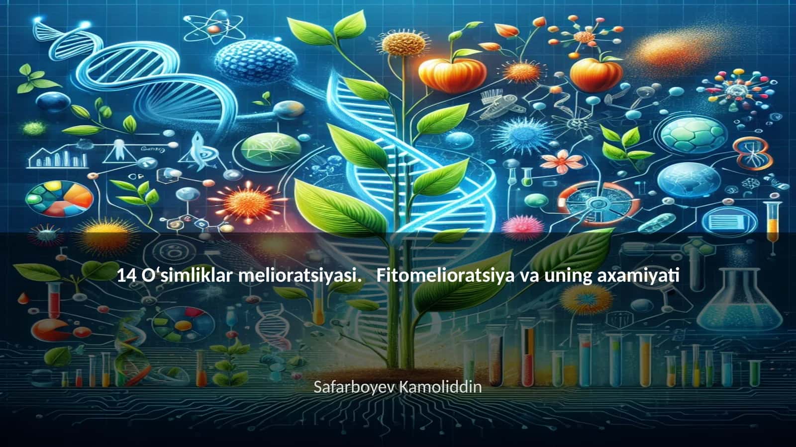 O‘simliklar meliоratsiyasi. Fitоmeliоratsiya va uning axamiyati 1