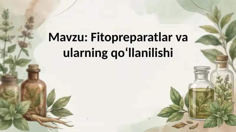 Fitopreparatlar va ularning qo‘llanilishi 1