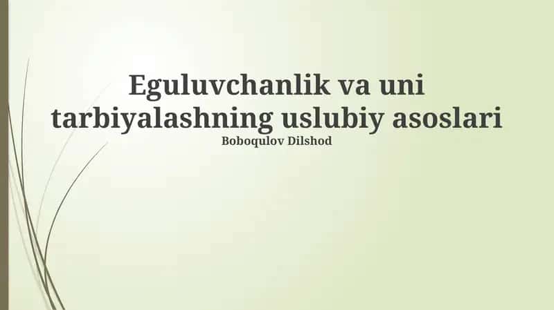 Eguluvchanlik va uni tarbiyalashning uslubiy asoslari 1