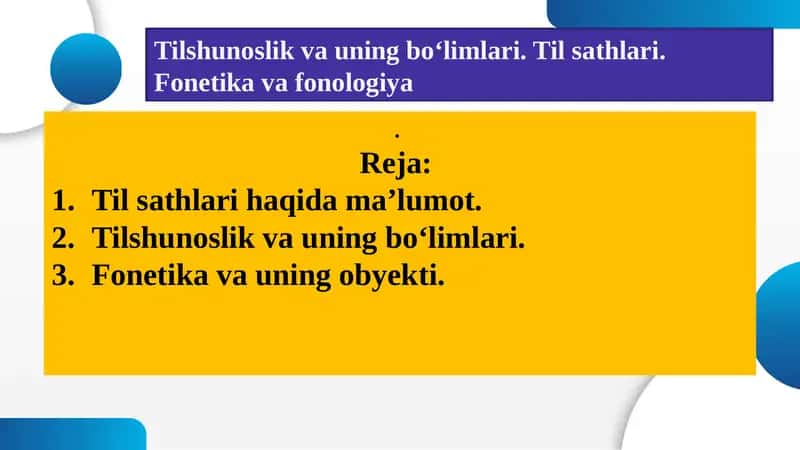 Tilshunoslik va uning bo‘limlari. Til sathlari. 	Fonetika va fonologiya 1