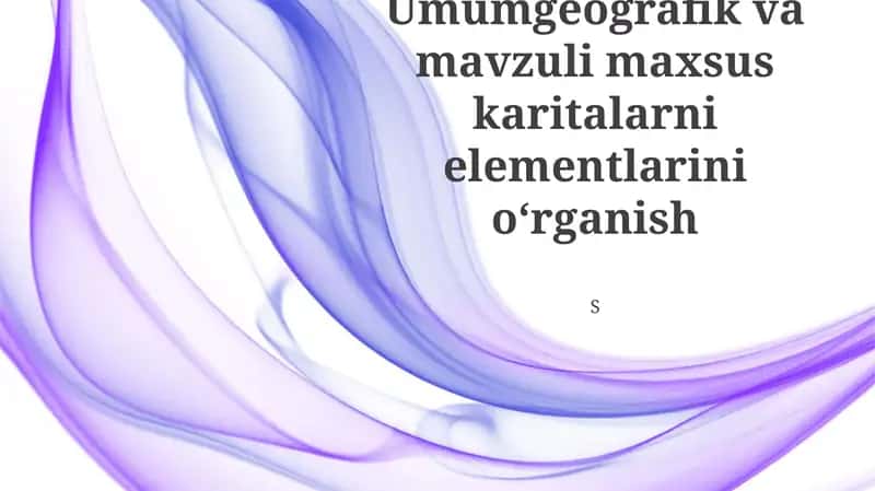 Umumgeografik va mavzuli maxsus karitalarni elementlarini oʻrganish 1