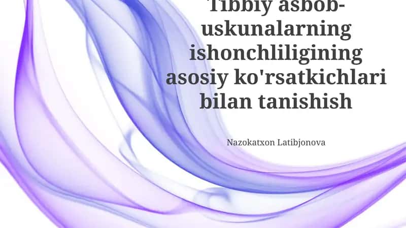 Tibbiy asbob-uskunalarning ishonchliligining asosiy ko'rsatkichlari bilan tanishish 1