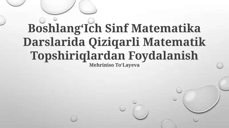 BoshlangʻIch Sinf Matematika Darslarida Qiziqarli Matematik Topshiriqlardan Foydalanish 1