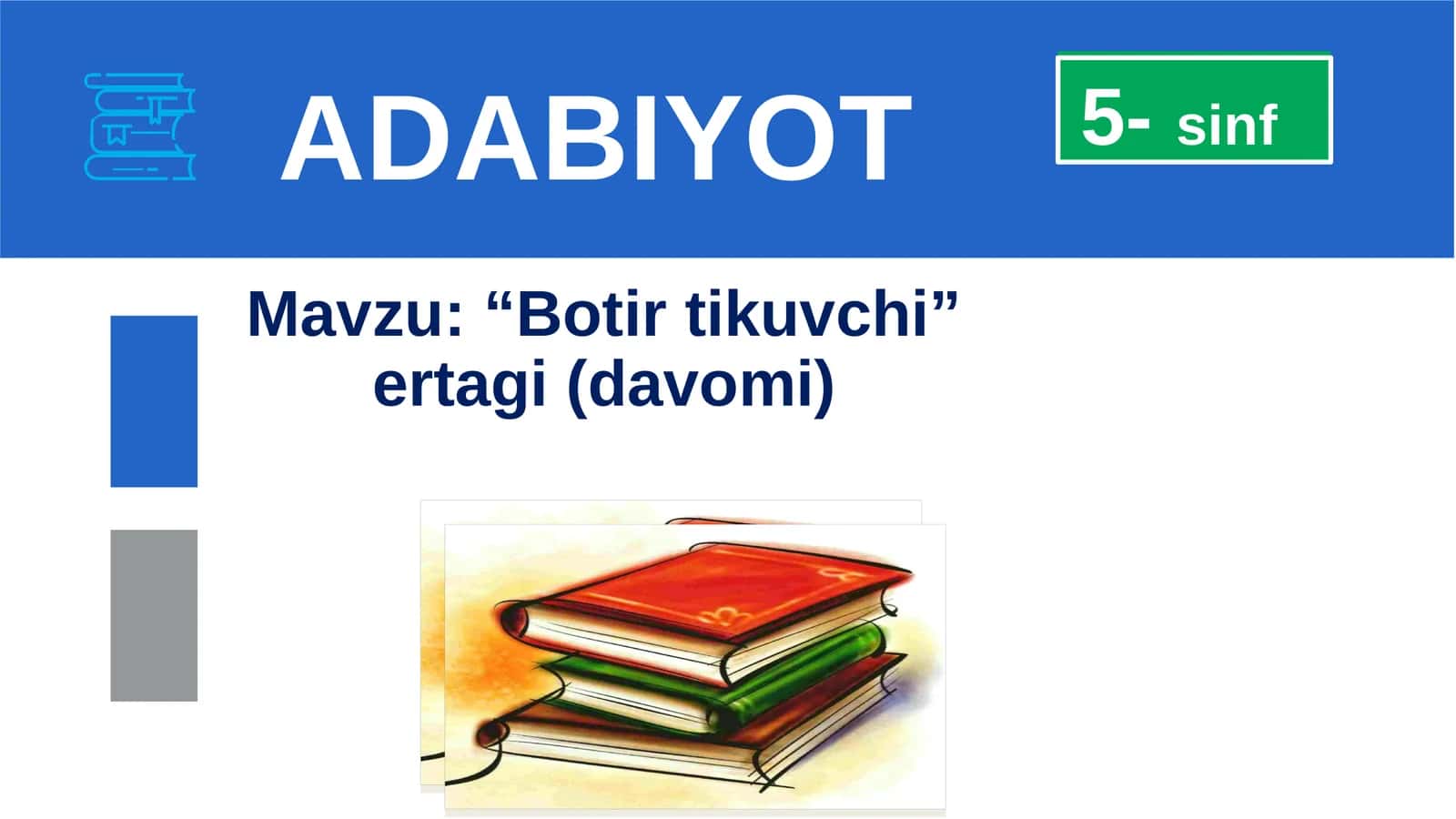 5-sinf Adabiyot fanidan Botir tikuvchi mavzuda dars taqdimoti 1