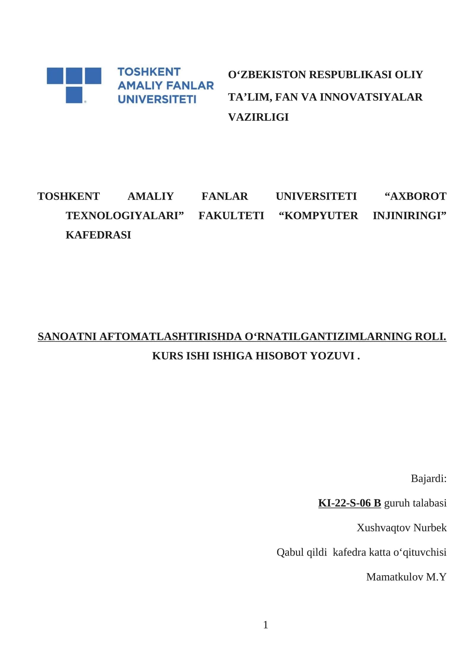 SANOATNI AFTOMATLASHTIRISHDA O‘RNATILGANTIZIMLARNING ROLI. KURS ISHI ISHIGA HISOBOT YOZUVI 1