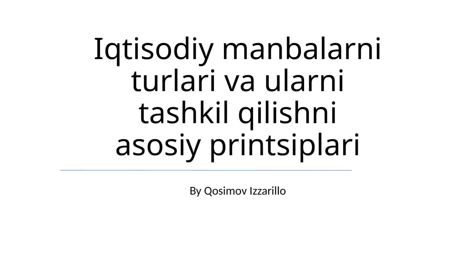 Iqtisodiy manbalarni turlari va ularni tashkil qilishni asosiy printsiplari 1