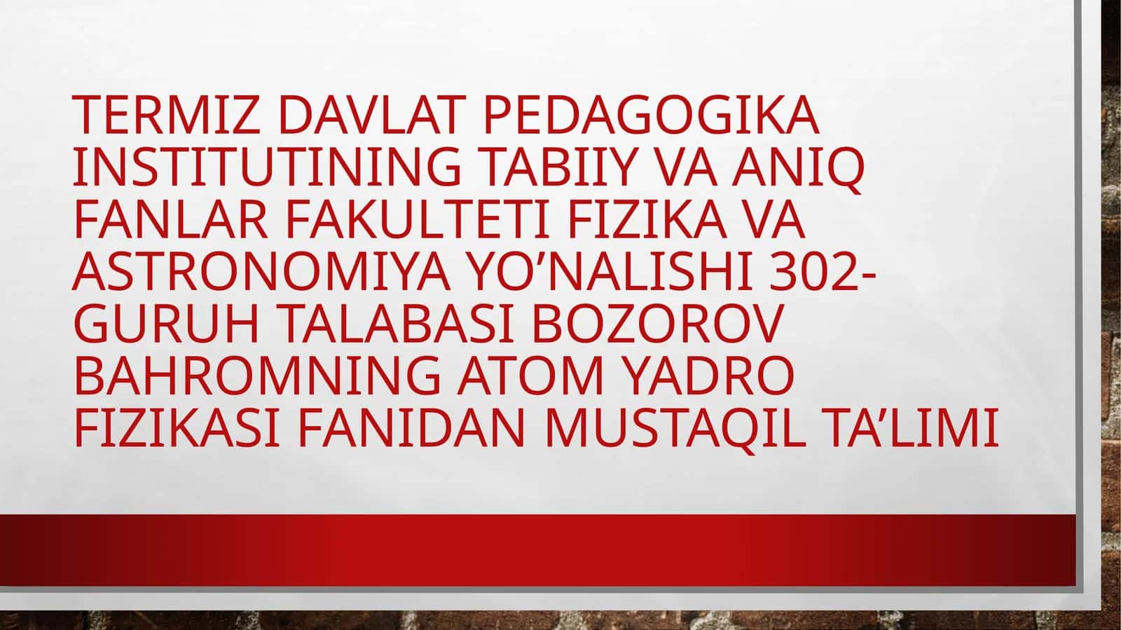 ATOM YADRO FIZIKASI FANIDAN MUSTAQIL TA’LIMI 1