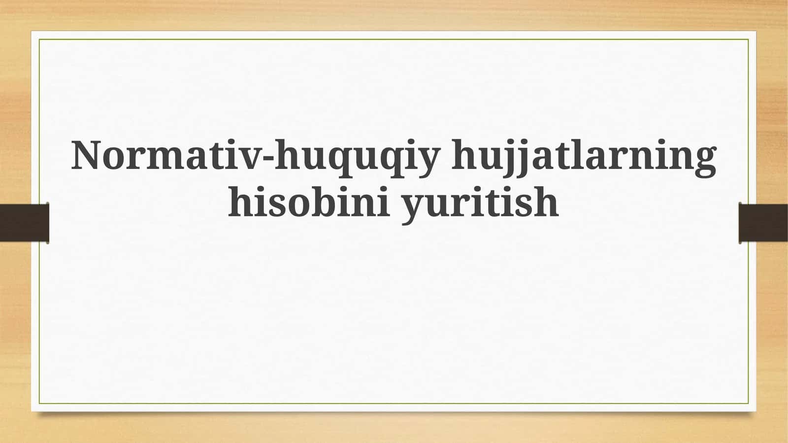 Normativ-huquqiy hujjatlarning hisobini yuritish 1