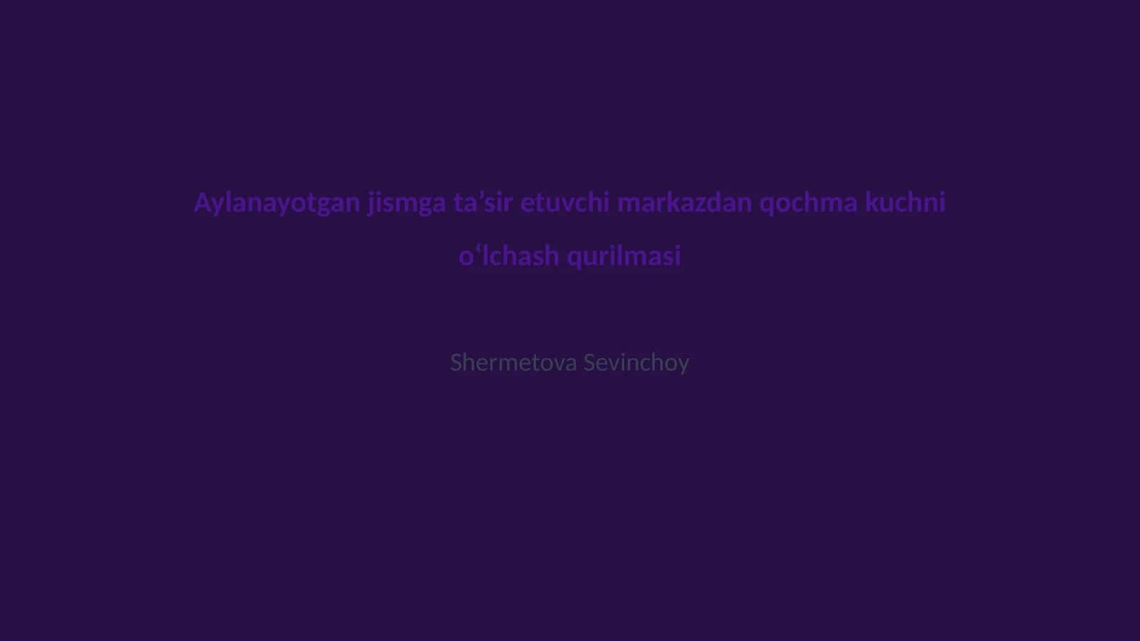 Aylanayotgan jismga ta’sir etuvchi markazdan qochma kuchni oʻlchash qurilmasi 1