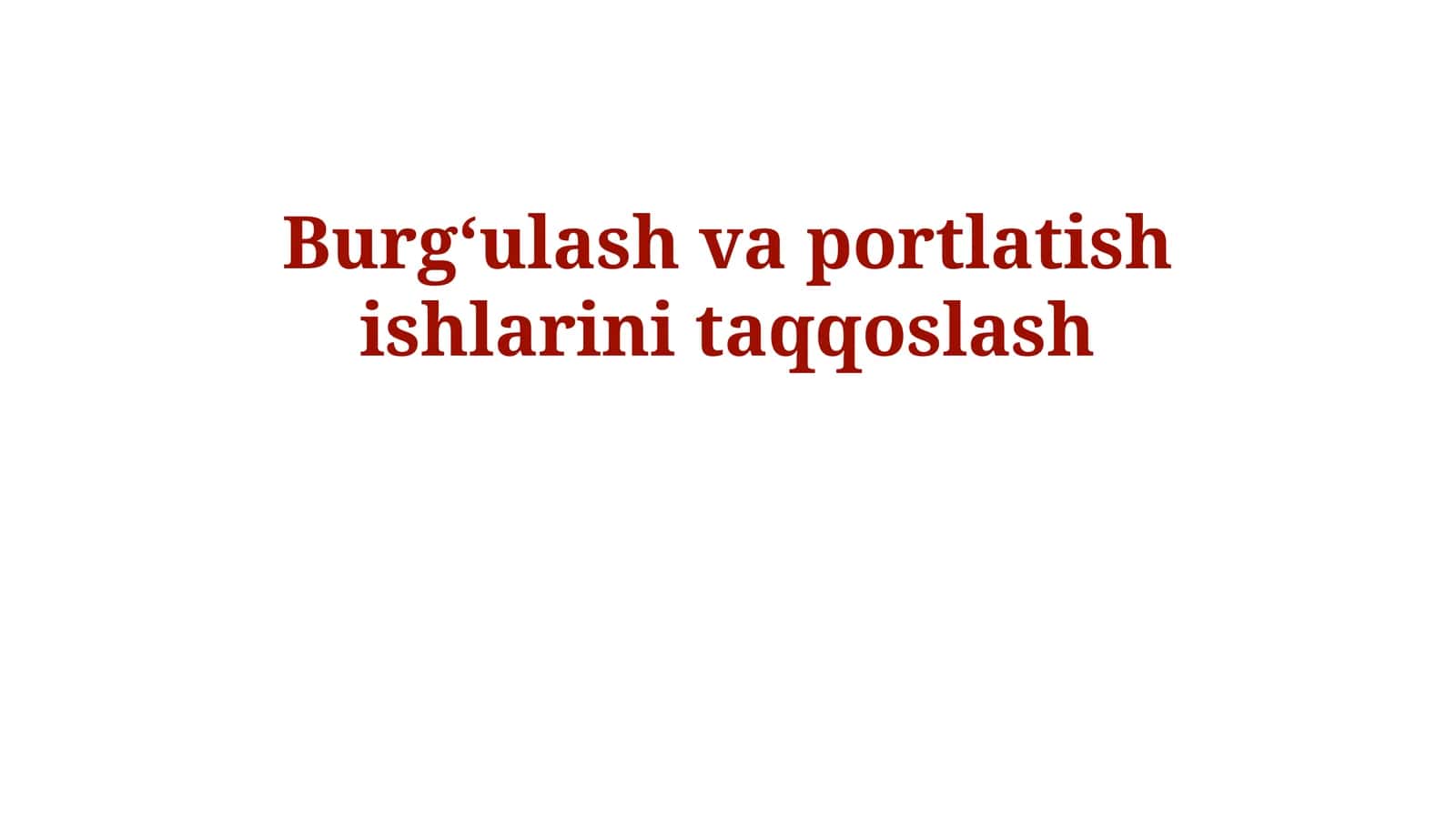 Burgʻulash va portlatish ishlarini taqqoslash 1