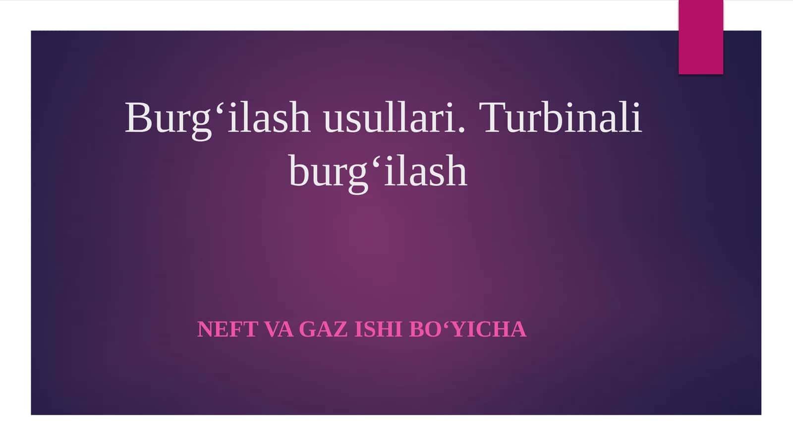 Burgʻilash usullari.Turbinali burgʻilash 1