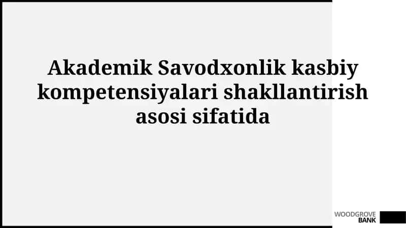 Akademik Savodxonlik kasbiy kompetensiyalari shakllantirishasosi 1