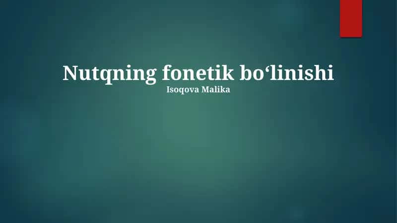 Nutqning fonetik boʻlinishi 1