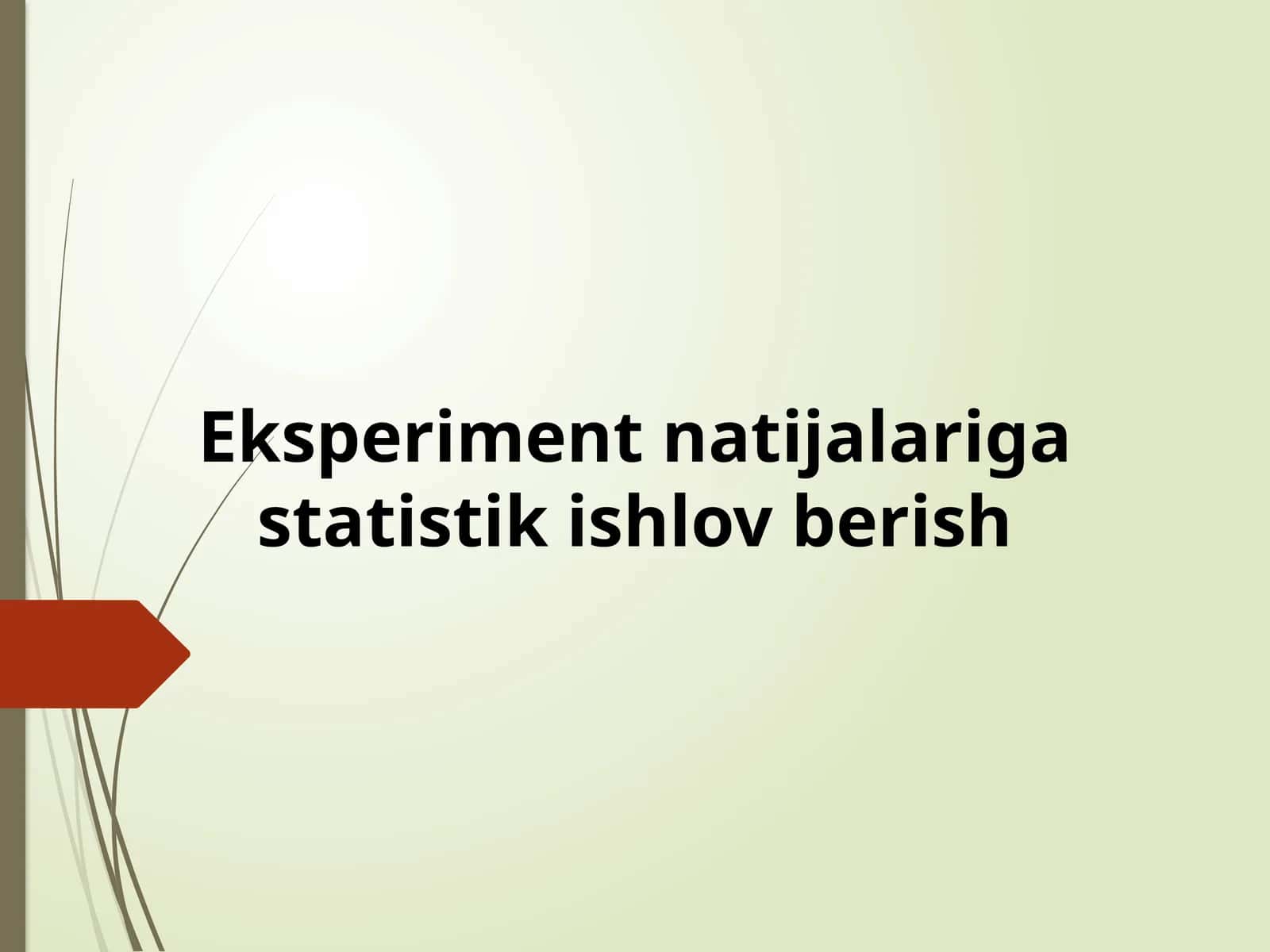 Eksperiment natijalariga statistik ishlov berish 1