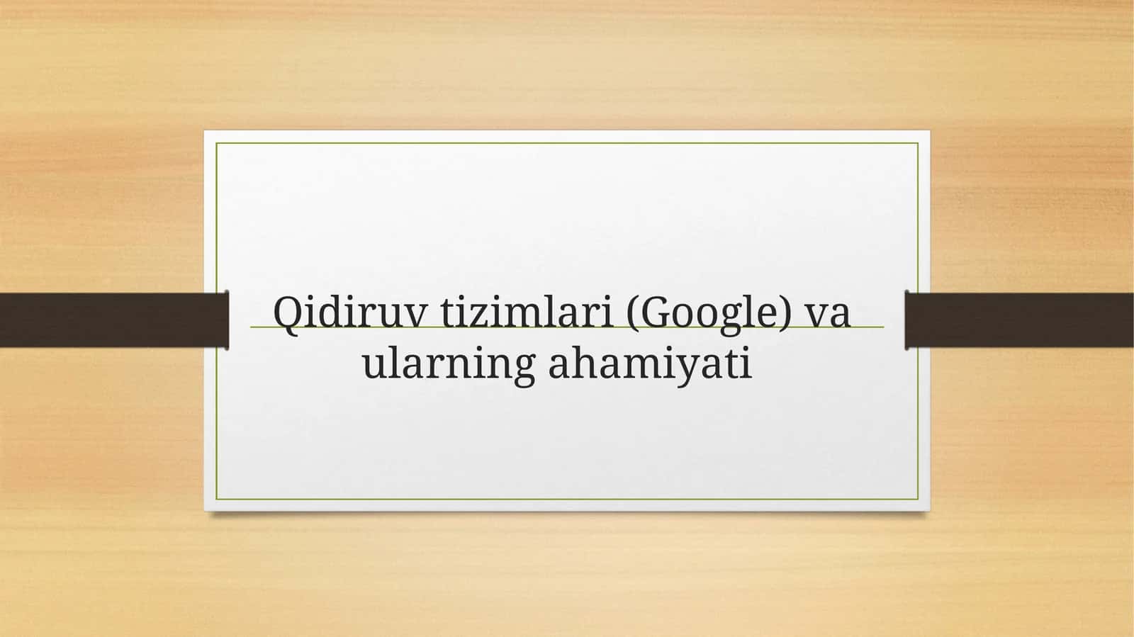 Qidiruv tizimlari (Google) va ularning ahamiyati 1
