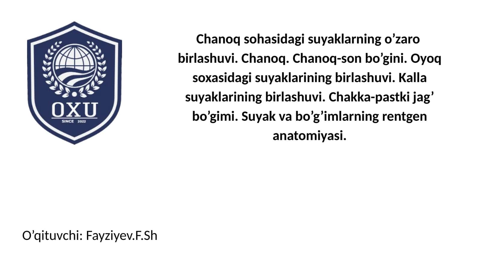 Chanoq sohasidagi suyaklarning o’zaro birlashuvi. Chanoq. Chanoq-son bo’gini. Oyoq soxasidagi suyaklarining birlashuvi. Kalla suyaklarining birlashuvi. Chakka-pastki jag’ bo’gimi. Suyak va bo’g’imlarning rentgen anatomiyasi 1