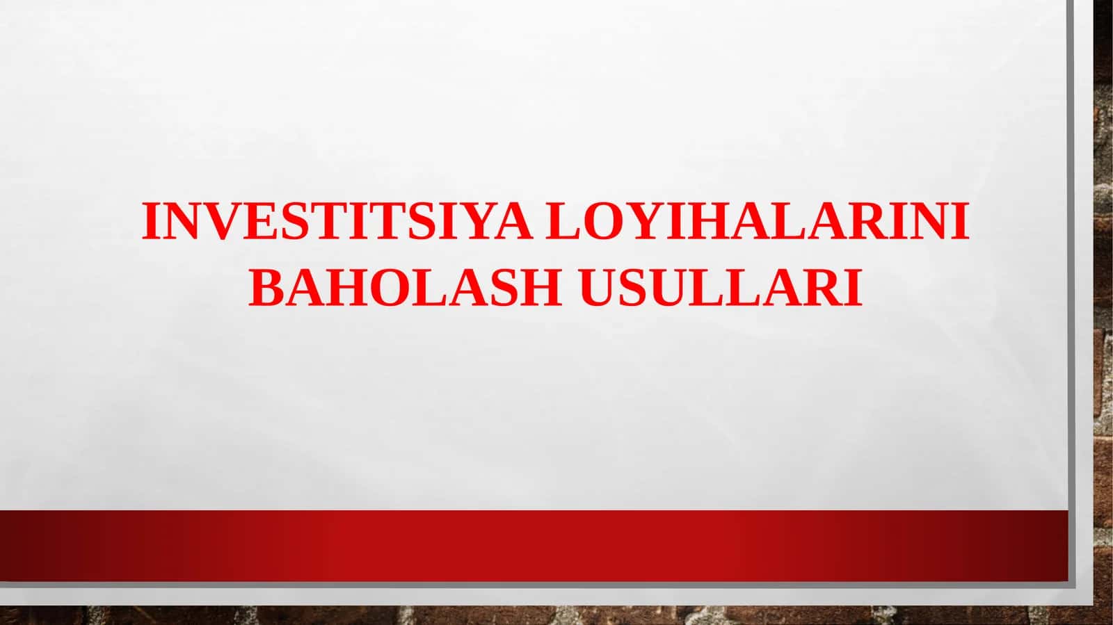 INVESTITSIYA LOYIHALARINIBAHOLASH USULLARI 1